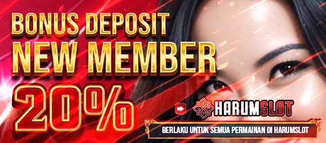 BONUS NEW MEMBER 20% - HARUMSLOT